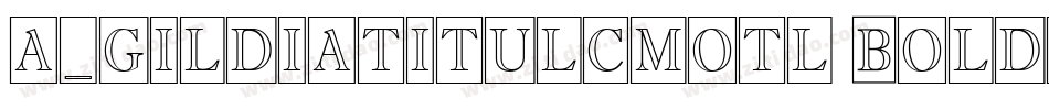 a_GildiaTitulCmOtl Bold字体转换
